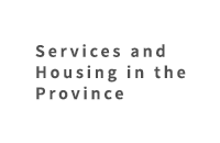 Services and Housing in the Province